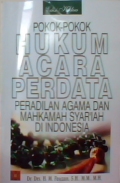 Pokok-pokok hukum acara perdata peradilan Agama dan mahkamah syar'iah di Indonesia