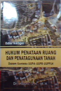 Hukum penataan ruang dan penatagunaan tanah dalam konteks UUPA-UUPR-UUPPLH