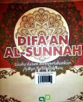Difa'an Al-sunnah:usaha dalam mempertahankan ajaran Rasulullah saw