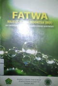 Fatwa : majelis ulama Indonesia (MUI) dalam persfektif hukum dan perundang-undangan