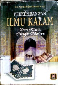 Perkembangan ilmu kalam dari klasik hingga modern