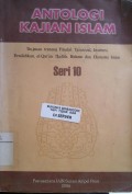 Antologi kajian Islam: tinjauan tentang filsafat, tasassuf, institusi, pendidikan, al-quran, hadith, hukum dan ekonomi islam