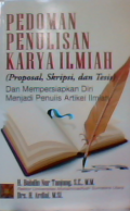 Pedoman penulisan karya ilmiah (proposal, skripsi, dan tesis) dan mempersiapkan diri menjadi penulis artikel ilmiah