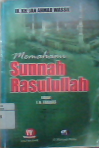 Memahami sunnah Rasulullah esensi ajaran islam