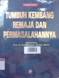 Tumbuh kembang remaja dan permasalahannya