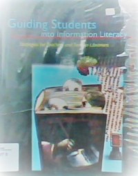 Guiding students into information literacy : strategies for teacher and teacher-librarians