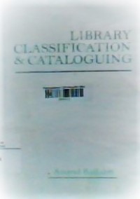 Library classification and cataloguing : modern concepts & practices
