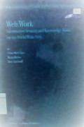 Web work : information seeking and knowledge work on the world wide web