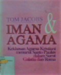 Iman dan Agama : Kekhasan Agama Kristiani Menurut Santo Paulus dalam Surat Galatia dan Roma