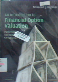 An introduction to financial option valuation : mathematics, stochastics and computation