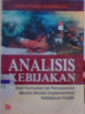 Analisis kebijakan: dari formulasi ke penyusunan model-model implementasi kebijakan publik