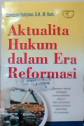 Aktualita hukum dalam era reformasi