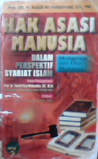 Hak asasi manusia dalam perspektif syariat islam : mengenal jati diri manusia