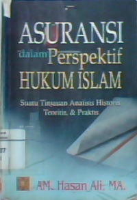 Asuransi dalam perspektif hukum Islam : suatu tinjauan analisis historis  teoris dan praktis