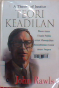 A theory of justice teori keadilan ( dasar - dasar filsafat politik untuk mewujudkan kesejahteraan sosial dalam negara )