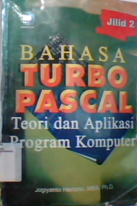 Bahasa turbo pascal  : teori dan aplikasi program komputer