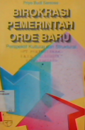 Birokrasi pemerintah orde baru perspektif kultural dan struktural