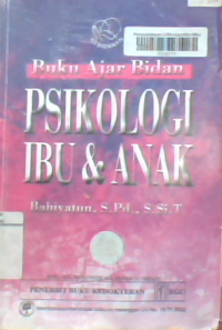 Buku ajar bidan psikologi ibu & anak