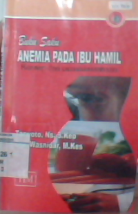 Buku saku anemia pada ibu hamil : konsep dan penatalaksanaan