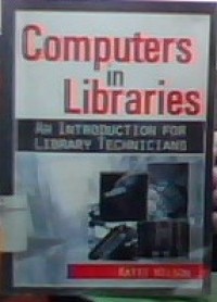 Computers In libraries an introduction for library technicians