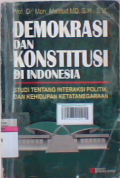 Demokrasi dan konstitusi di indonesia: Studi tentang interaksi politik dan kehidupan ketatanegaraan