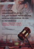 Dinamika pemikiran ulama dalam ranah pembaruan hukum keluarga islam di indonesia: analisis fatmaa MUI tentang perkawinan tahun 1975-2010