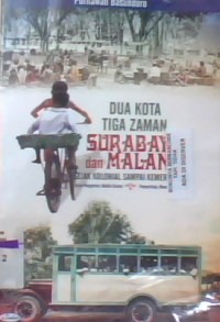 Dua kota tiga zaman dan Malang sejak kolonial sampai kemerdekaan
