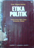 Etika politik : prinsip-prinsip moral dasar kenegaraan modern