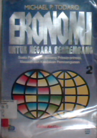 Ekonomi untuk negara-negara berkembang : sebuah pengantar tentang prinsip-prinsip, masalah dan kebijakan pembangunan
