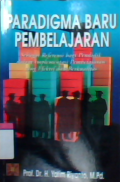 Paradigma baru pembelajaran : sebagai referensi bagi guru pendidik dalam implementasi pembelajaran yang efektif dan berkualitas