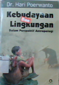 Kebudayaan dan lingkungan : dalam perspektif antropologi