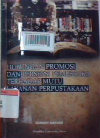 Hubungan promosi dan persepsi pemustaka terhadap mutu layanan perpustakaan