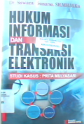 Hukum informasi dan transaksi elektronik studi kasus : Prita Mulyasari