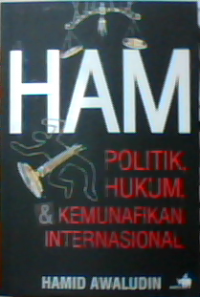 HAM politik hukum, & kemunafikan internasional