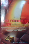 Ilmu pendidikan Islam Dengan Pendekatan Multidisipliner : Normatif perenialis, sejarah, filsafat, psikologi, sosiologi, manajemen, teknologi, informasi, kebudayaan, politik, hukum