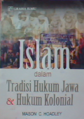 Islam dalam tradisi hukum Jawa dan hukum kolonial