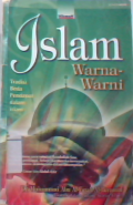 Islam warna-warni : tradisi beda pendapat dalam Islam
