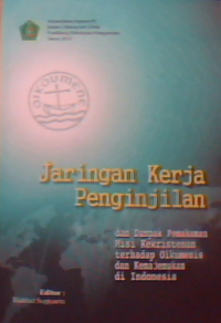 Jaringan kerja penginjilan dan dampak pemahaman misi kekristenan terhadap oikumenis dan kemajemukan di indonesia