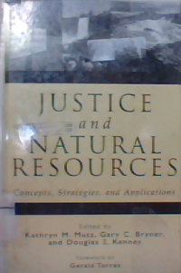 Justice and natural resources concepts, strategies, and applications