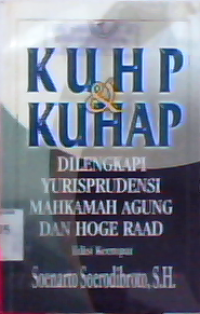 KUHP dan KUHAP di lengkapi yurisprudensi mahkamah agung dan hoge raad