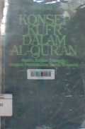 Konsep kufr dalam al-Quran : suatu kajian teologis dengan pendekatan tafsir tematik