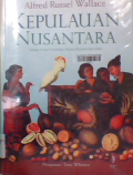 Kepulauan nusantara : sebuah kisah perjalanan  kajian manusia dan alam