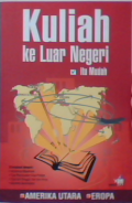 Kuliah ke luar negeri itu mudah : seri amerika utara dan eropa