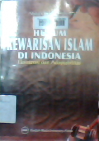 Hukum kewarisan islam di Indonesia eksistensi dan adaptabilitas