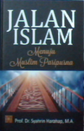 Jalan Islam menuju muslim paripurna