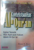 Kontekstualitas al-qur'an : kajian tematik atas ayat-ayat hukum dalam al-qur'an