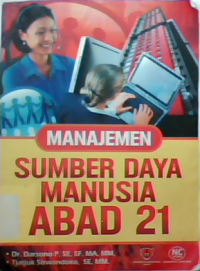 Manajemen SDM abad 21 (sumber daya manusia) : kajian tentang sumber daya manusia secara filsafat,  ekonomi,  sosial, antropologi, dan politik