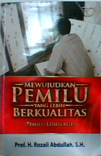 Mewujudkan pemilu yang lebih berkualitas