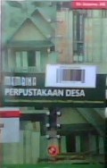 Membina perpustakaan desa : dilengkapi Undang-Undang Nomor 43 Tahun 2007 tentang Perpustakaan