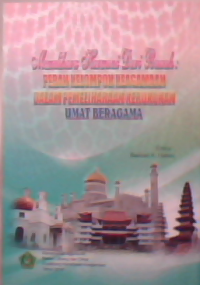 Memelihara harmoni dari bawah : peran kelompok keagamaan dalam pemeliharaan kerukunan umat beragama